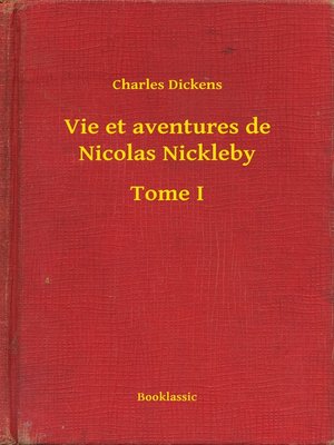 cover image of Vie et aventures de Nicolas Nickleby--Tome I